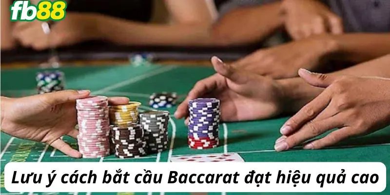 Lưu ý cách bắt cầu Baccarat đạt hiệu quả cao