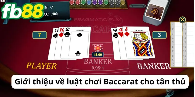 Giới thiệu về luật chơi Baccarat cho tân thủ